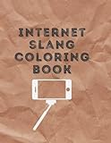 Internet Slang Word Coloring Book: Gift Ideas For Parents Teachers Employer With Teens Kids Gen Z Millenial Quote M