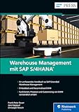 Warehouse Management mit SAP S/4HANA: Das umfassende Handbuch zu SAP EWM