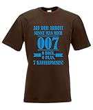 T-Shirt - AUF DER Arbeit NENNT Man Mich 007 (Braun, XXL)