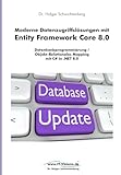 Moderne Datenzugriffslösungen mit Entity Framework Core 8.0: Datenbankprogrammierung / Objekt-Relationales Mapping mit C# in .NET 8.0 (.NET 8.0-Fachbuchreihe von Dr. Holger Schwichtenberg, Band 2)