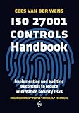 ISO 27001 Controls Handbook: Implementing and auditing 93 controls to reduce information security risk