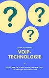 VoIP-Technologie: Alles, was Sie schon immer über die VoIP-Technologie wissen w