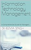 Information Technology Management: : A Comprehensive Guide for Managers (English Edition)