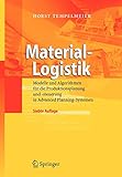 Material-Logistik: Modelle und Algorithmen für die Produktionsplanung und -steuerung in Advanced Planning-Systemen (German Edition)