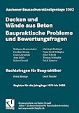Aachener Bausachverständigentage 2002. Decken und Wände aus Beton - Baupraktische Probleme und Bewertungsfrag