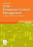 ECM - Enterprise Content Management: Konzepte und Techniken rund um Dok