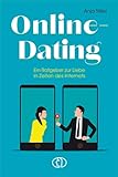 Online-Dating: Ein Ratgeber zur Liebe in Zeiten des I
