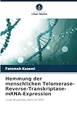 Hemmung der menschlichen Telomerase-Reverse-Transkriptase-mRNA-Expression: in der Brustkrebs-Zelllinie T47D