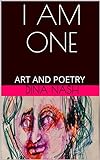 I AM ONE: ART AND POETRY (English Edition)