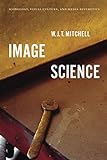 Image Science: Iconology, Visual Culture, and M
