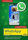WhatsApp - optimal nutzen - 3. Auflage - neueste Version 2020 mit allen Funktionen anschaulich erk