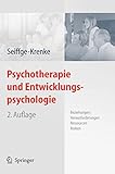 Psychotherapie und Entwicklungspsychologie: Beziehungen: Herausforderungen, Ressourcen, Risik