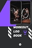 WORKOUT LOG BOOK: Fitness Log Book & Workout Planner - Designed by Experts Gym Notebook, Workout Tracker, Exercise Journal for Men Women 120 pages, 6'x9'
