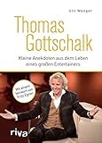 Thomas Gottschalk: Kleine Anekdoten aus dem Leben eines großen E