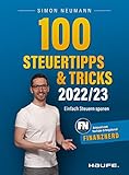 100 Steuertipps und -tricks 2022/23: Einfach Steuern sparen (Haufe Steuerratgeber)