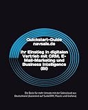 Quickstart-Guide navsale.de - Ihr Einstieg in digitalen Vertrieb mit CRM, E-Mailmarketing und Business Intelligence (BI): Die Basis für mehr Umsatz ... (basierend auf SuiteCRM, Mautic und Grafana)