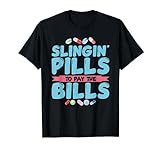 Slingin' Pills zum Bezahlen der Rechnungen Funny Pharmacy Tech T-S