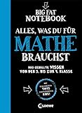 Big Fat Notebook - Alles, was du für Mathe brauchst - Das geballte Wissen von der 5. bis zur 9. Klasse: Nachhilfe für Mathematik, G