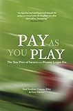 Pay As You Play: The True Price of Success in the Premier League Era (English Edition)