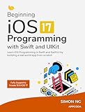 Beginning iOS 17 Programming with Swift and UIKit: Learn UIKit and Swift by Building a Real World iOS App. Fully supports Xcode 15, Swift 5.9, and iOS 17. (English Edition)