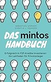 Das Mintos Handbuch: Erfolgreich in P2P-Kredite investieren: Ein Leitfaden für Privatanleg