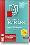 Praxisbuch ISO/IEC 27001: Management der Informationssicherheit und Vorbereitung auf die Zertifizierung. Zur Norm DIN ISO/IEC 27001:2017. Inkl. E-Book