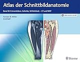 Atlas der Schnittbildanatomie: Band III: Extremitäten, Gelenke, Wirb