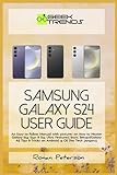 Samsung Galaxy S24 User Guide: An Easy to follow Manual with pictures on How to Master Galaxy S24, S24+ & S24 Ultra Features| Basic Setups|Galaxy AI| ... Jargons) (GEEK TRENDS SAMSUNG GUIDES, Band 7)