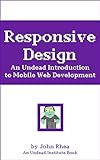 Responsive Design: An Undead Introduction to Mobile Web Development (Undead Institute) (English Edition)
