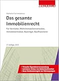 Das gesamte Immobilienrecht: Ausgabe 2025; Für Vermieter, Wohnimmobilienverwalter, Immobilienmakler, Bauträger, B