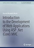 Introduction to the Development of Web Applications Using ASP .Net (Core) MVC (Synthesis Lectures on Computer Science)