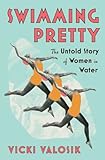 Swimming Pretty: The Untold Story of Women in Water (English Edition)