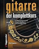 Logistikzentrum Voggenreiter Verlag GmbH Gitarre - Der Komplettkurs - arrangiert für Gitarre - mit Tabulator - mit CD [Noten/Sheetmusic] Komponist: Cap