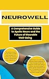 NEUROWELL: A Comprehensive Guide to Apollo Neuro and the Future of Wearable Well-Being (English Edition)