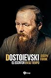Dostoievski: El escritor en su tiempo (Historia y Biografías)