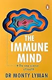 The Immune Mind: The new science of health (English Edition)