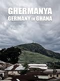 Ghermanya - Germany in Ghana [OV]