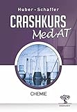 Crashkurs MedAT: Chemie, 2. Auflage, Übungsbuch zum Aufnahmestest Medizin in Österreich, Optimale Vorbereitung für MedAT-H und MedAT-Z beim MedAT 2021