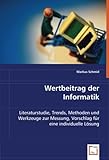 Wertbeitrag der Informatik: Literaturstudie, Trends, Methoden und Werkzeuge zur Messung, Vorschlag für eine individuelle Lösung