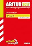 STARK Abiturprüfung Bayern - Deutsch: Original-Prüfungsaufgaben mit Lösungen 2014-2016. Mit Übungsaufgab