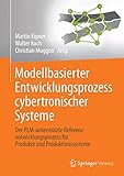 Modellbasierter Entwicklungsprozess cybertronischer Systeme: Der PLM-unterstützte Referenzentwicklungsprozess für Produkte und Produktionssy