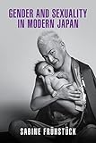 Gender and Sexuality in Modern Japan (New Approaches to Asian History)