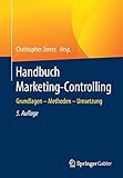 Handbuch Marketing-Controlling: Grundlagen – Methoden – Umsetzung