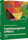 Projektmanagement (IPMA®): Lehrbuch für Level D und Basiszertifikat (GPM) (Haufe Fachbuch)