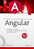 Angular: Das große Praxisbuch – Grundlagen, fortgeschrittene Themen und Best Practices. Inkl. RxJS, NgRx und a11y (iX Edition)