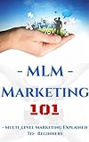 Multilevel Marketing: Introduction for Beginners - MLM for Dummies: What You Need to Know Before - MLM Network Marketing (MLM Online Marketing - Recruiting and Prospecting Book 1) (English Edition)