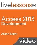 Access 2013 Development LiveLessons (Video Training) [VHS]