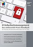 IT-Sicherheitsmanagement: Das umfassende Praxis-Handbuch für IT- Security und technischen Datenschutz nach ISO 27001 (mitp Professional)