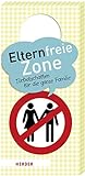 Elternfreie Zone: Türbotschaften für die ganze F