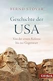 Geschichte der USA: Von der ersten Kolonie bis zur Gegenwart (Beck Paperback)